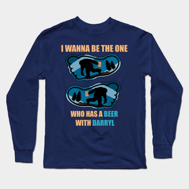 I Wanna Be The One Who Has A Beer With Darryl Long Sleeve T-Shirt by BazaBerry